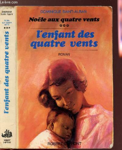 NOELE AUX QUATRE VENTS - TOME III - L'ENFANT DES QUATRE VENTS