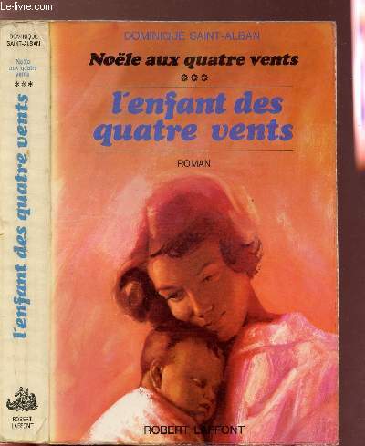 NOELE AUX QUATRE VENTS - TOME III - L'ENFANT DES QUATRE VENTS