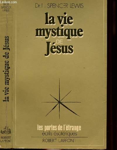 LA VIE MYSTIQUE DE JESUS - COLLECTION LES PORTES DE L'ETRANGE