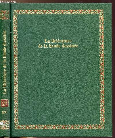 LA LITTERATURE DE LA BANDE DESSINEE - COLLECTION BIBLIOTHEQUE LAFFONT DES GRANDS THEMES N83