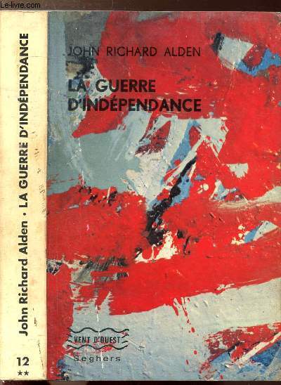 LA GUERRE D'INDEPENDANCE - 1775-1783 - COLLECTION VENT D'OUEST N12