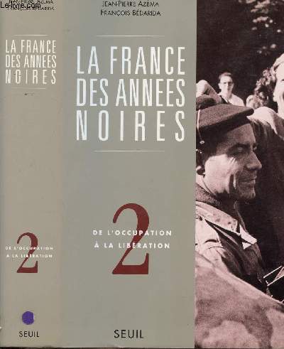 LA FRANCE DES ANNEES NOIRES - TOME II - DE L'OCCUPATION A LA LIEBERATION