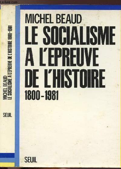 LE SOCIALISME A L'EPREUVE DE L'HISTOIRE 1800-1981