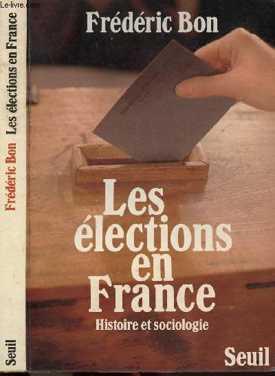 LES ELECTIONS EN FRANCE - HISTOIRE ET SOCIOLOGIE