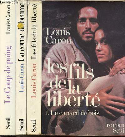 LE FILS DE LA LIBERTE - 3 VOLUMES - TOMES I+II+III - LE CANARD DE BOIS - LES FILS DE LA LIBERTE