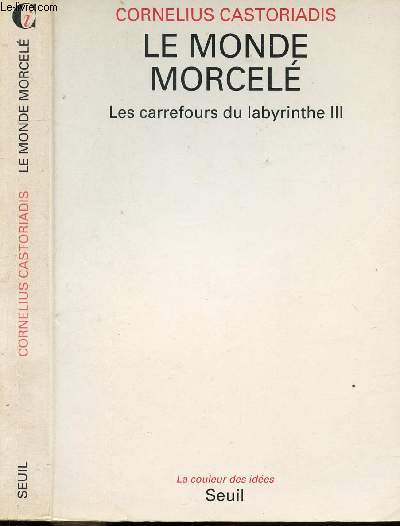 LE MONDE MORCELE - LES CARREFOURS DU LABYRINTHE III