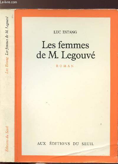 LES FEMMES DE M. LEGOUVE - SUIVI DE TRIBUT A GABRIEL LEGOUVE