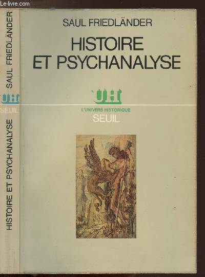 HISTOIRE ET PSYCHANALYSE - ESSAI SUR LES POSSIBILITES ET LES LIMITES DE LA PSYCHOHISTOIRE