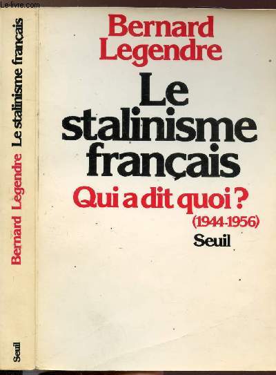 LE STALINISME FRANCAIS - QUI A DIT QUOI ? / 1944-1956