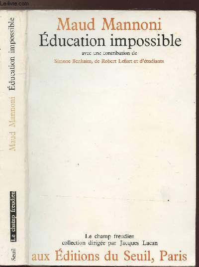 EDUCATION IMPOSSIBLE - AVEC UNE CONTRIBUTION DE SIMONE BENHAIM, DE ROBERT LEFORT ET D'UN GROUPE D'ETUDIANTS