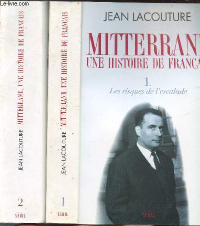 MITTERRAND UNE HISTOIRE DE FRANCAIS - 2 VOLUMES - TOMES I+II - LES RISQUES DE L'ESCALADE - LES VERTIGES DU SOMMET