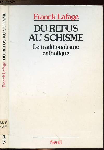 DU REFUS AU SCHISME - LE TRADITIONALISME CATHOLIQUE
