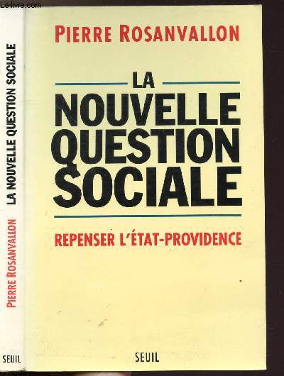 LA NOUVELLE QUESTION SOCIALE - REPENSER L'ETAT-PROVIDENCE