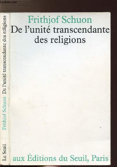 DE L'UNITE TRANSCENDANTE DES RELIGIONS - OUVELLE EDITION REVUE ET AUGMENTEE
