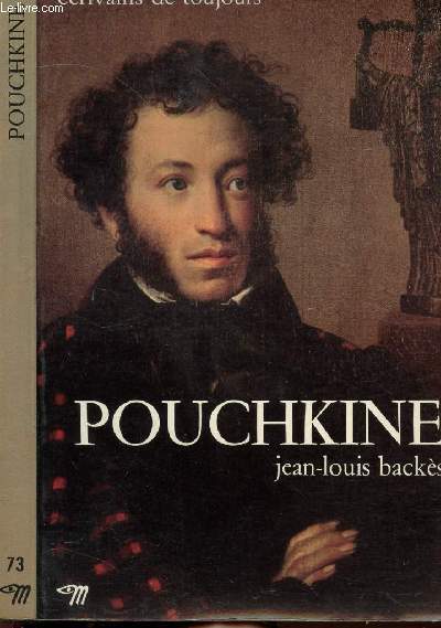 POUCHKINE - COLLECTION ECRIVAINS DE TOUJOURS N73