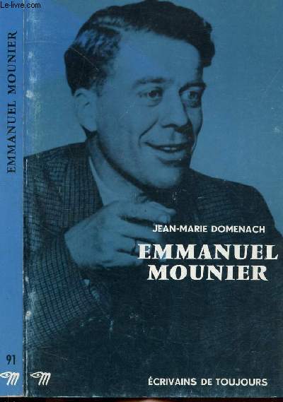 EMMANUEL MOUNIER - COLLECTION ECRIVAINS DE TOUJOURS N91