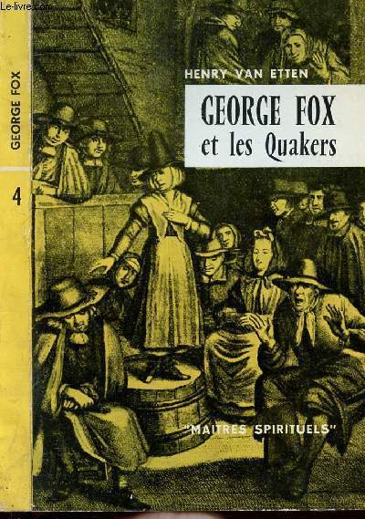 GEORGE FOX ET LES QUAKERS - COLLECTION MAITRES SPIRITUELS N4