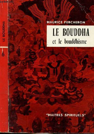 LE BOUDDHA ET LE BOUDDHISME - COLLECTION MAITRES SPIRITUELS N6