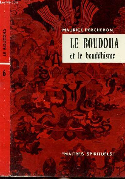 LE BOUDDHA ET LE DOUDDHISME - COLLECTION MAITRES SPIRITUELS N6