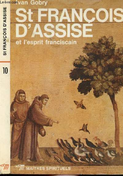 ST FRANCOIS D'ASSISE ET L'ESPRIT FRANCISCAIN - COLLECTION MAITRES SPIRITUELS N10