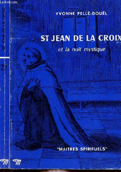 ST JEAN DE LA CROIX ET LA NUIT MYSTIQUE - COLLECTION MAITRES SPIRITUELS N22