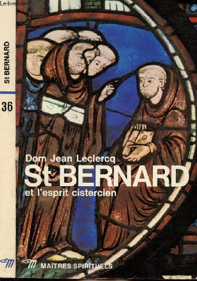 ST BERNARD ET L'ESPRIT CISTERCIEN - COLLECTION MAITRES SPIRITUELS N36