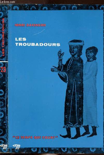 LES TROUBADOURS - COLLECTION LE TEMPS QUI COURT N23