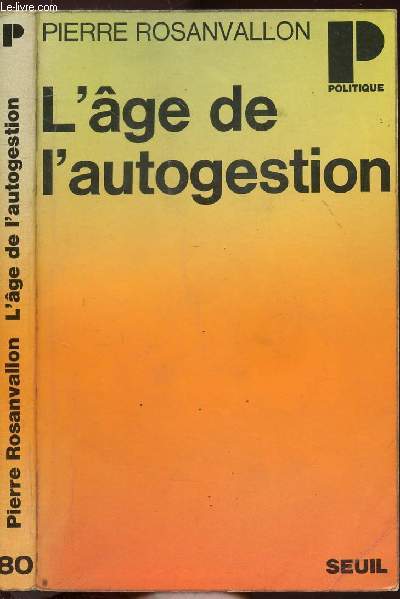 L'AGE DE L'AUTOGESTION - COLLECTION POLITIQUE N80