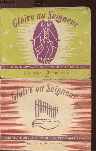GLOIRE AU SAIGNEUR- 2 VOLUMES - TOME I+II - CHANTS NOUVEAUX POUR LA VIE CHRETIENNE - CHANTS NOUVEAUX POUR L'ANNEE LITURGIQUE