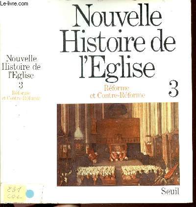 NOUVELLE HISTOIRE DE L'EGLISE - TOME III - REFORME ET CONTRE-REFORME