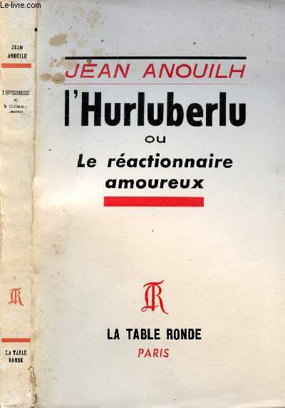 L'HURLUBERLU OU LE REACTIONNAIRE AMOUREUX