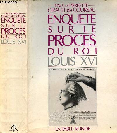 ENQUETE SUR LE PROCES DU ROI LOUIS XVI