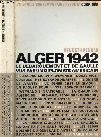 ALGER 1942 LE DEBARQUEMENT ET DE GAULLE VUS PAR UN DIPLOMATE AMERICAIN