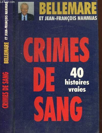 CRIMES DE SANG 40 HISTOIRES VRAIES