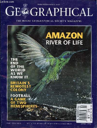 N6 - VOL LXX - GEOGRAPHICAL - THE ROYAL GEOGRAPHICAL SOCIETY MAGAZINE - AMAZON RIVER OF LIFE