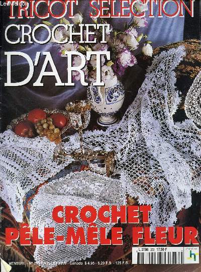 N259 - JUILLET 1999 - TRICOT SELECTION - CROCHET D'ART - CROCHET PELE-MELE FLEUR