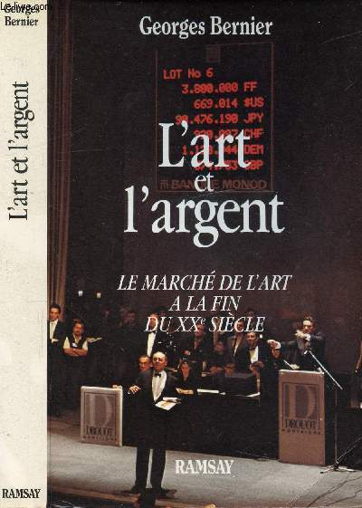 L'ART ET L'ARGENT - LE MARCHE DE L'ART A LA FIN DU XXe SIECLE