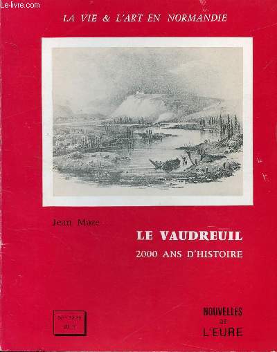 N58-59 - NOUVELLE DE L'EURE - REVUE TRIMESTRIELLE - LA VIE & L'ART EN NORMANDIE - LE VAUDREUIL 2000 ANS D'HISTOIRE