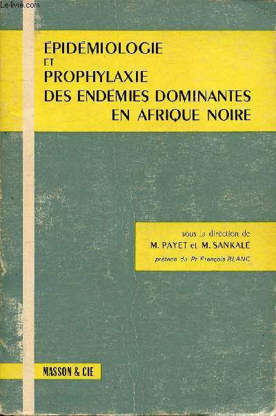 EPIDEMIOLOGIE ET PROPHYLAXIE DES ENDEMIES DOMINANTES EN AFRIQUE NOIRE