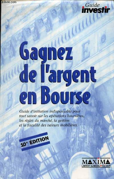 GUIDE INVESTIR - GAGNEZ DE L'ARGENT EN BOURSE