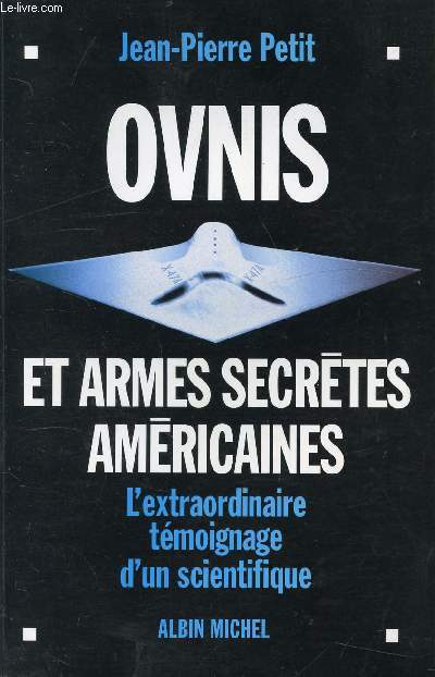 OVNIS ET ARMES SECRETES AMERICAINES - L'EXTRAORDINAIRE