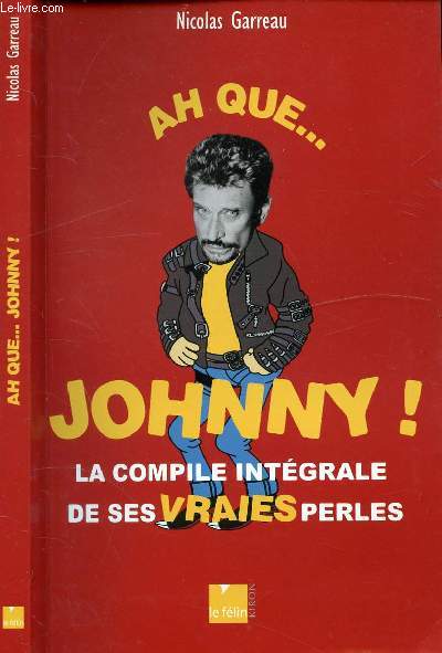 AH QUE ... JOHNNY ! - LA COMPILE INTEGRALE DE SES VRAIES PERLES