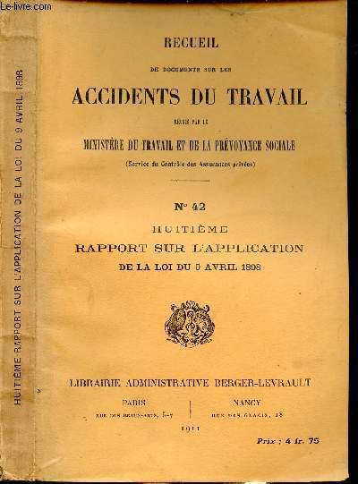 RECUEIL DE DOCUMENTS SUR LES ACCIDENTS DU TRAVAIL - N42 - HUITIEME RAPPORT SUR L'APPLICATION DE LA LOI DU 9 AVRIL 1898