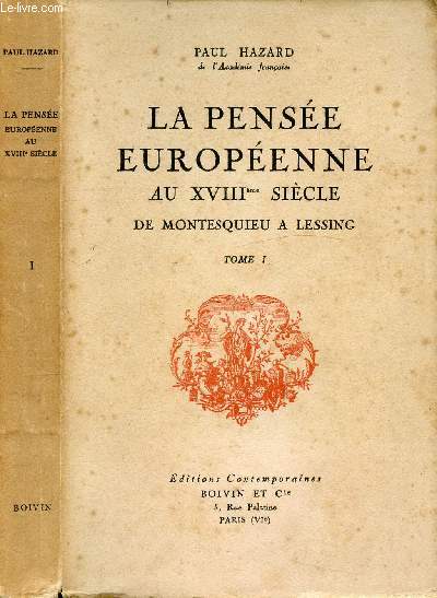 LA PENSEE EUROPEENNE AU XVIIIe SIECLE DE MONTESQUIEU A LESSING - TOME I