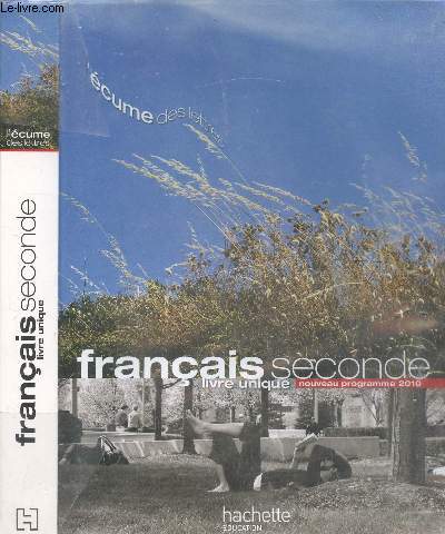 L ECUMES DES LETTRES/ FRANCAIS SECONDE/LIVRE UNIQUE-NOUVEAU PROGRAMME 2010