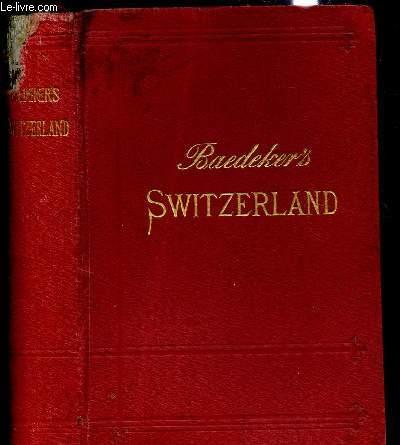 SWITZERLAND AND THE ADJACENT PORTIONS OF ITALY, SAVOY, AND TYROL - HANDBOOK FOR TRAVELLERS