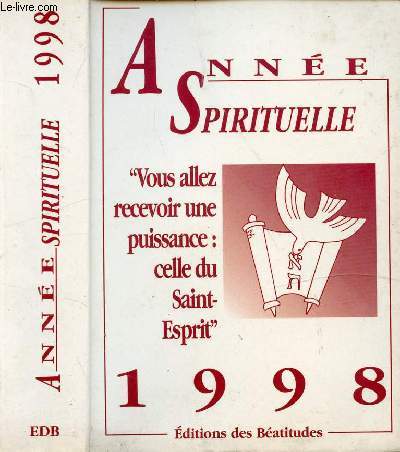 ANNEE SPIRITUELLE 1998 - VOUS ALLEZ RECEVOIR UNE PUISSANCE : CELLE DU SAINT-ESPRIT