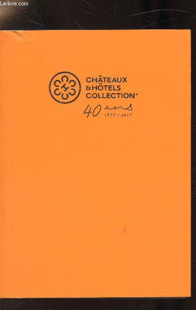 CHATEAUX & HOTELS COLLECTION - 40 ANS 1975-2015