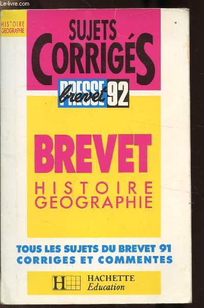 BREVET - HISTOIRE GEOGRAPHIE - SUJETS CORRIGES - BREVET 92 -