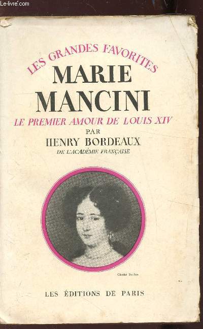 MARIE MANCINI - LE PREMIER AMOUR DE LOUIS XIV